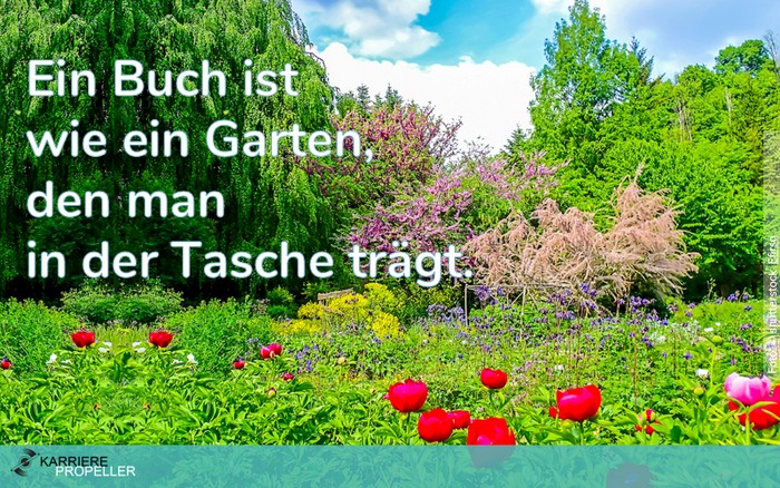 Frauen-Sprüche: "Ein Buch ist wie ein Garten, den man in der Tasche trägt.