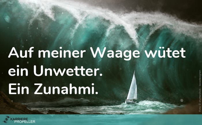 Sprüche über Frauen: Auf meiner Waage wütet ein Unwetter. Ein Zunahmi.