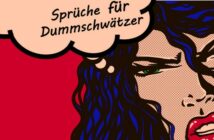 Sprüche für Dummschwätzer: und 7 Tipps für den Büro-Alltag mit ihnen
