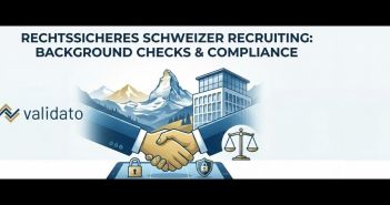 Rechtssicheres Pre-Employment Screening in der Schweiz gemäß revDSG (Foto: Validato AG)